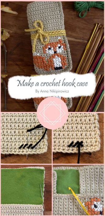 Make a crochet hook case By Anna Nikipirowicz