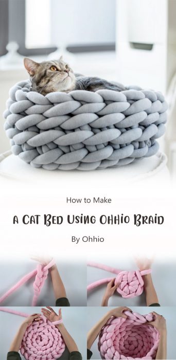 How to Make a Cat Bed Using Ohhio Braid By Ohhio