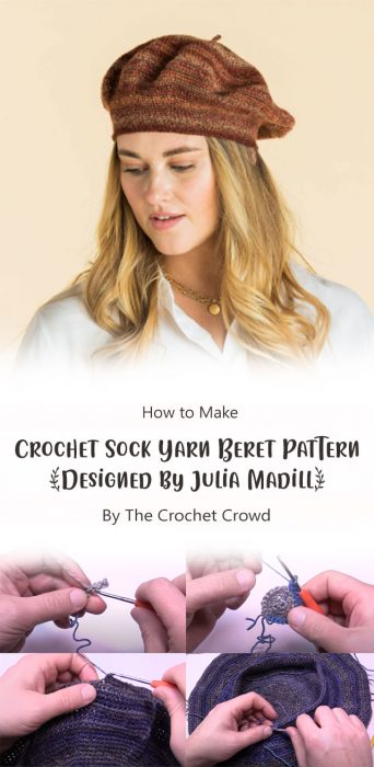 Crochet Sock Yarn Beret Pattern ( Designed by Julia Madill )- EASY By The Crochet Crowd
