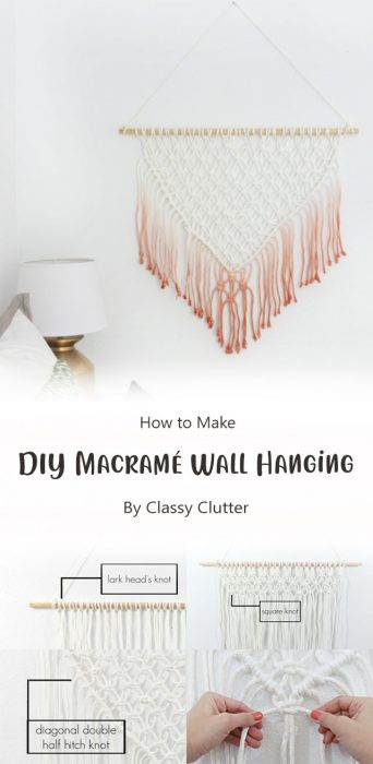 DIY Macramé Wall Hanging By Classy Clutter