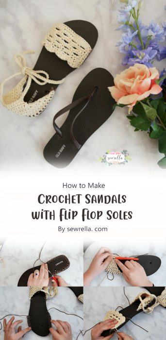 Crochet Sandals with Flip Flop Soles By sewrella. com