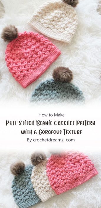 Puff Stitch Beanie Crochet Pattern with a Gorgeous Texture By crochetdreamz. com