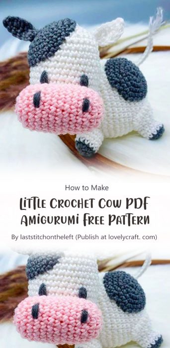 Little Crochet Cow PDF Amigurumi Free Pattern By laststitchontheleft (Publish at lovelycraft. com)