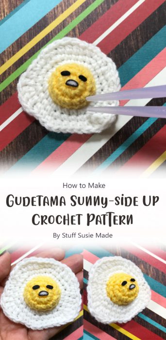 Gudetama - Sunny-side Up Crochet Pattern By Stuff Susie Made