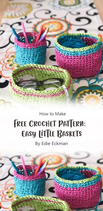 Free Crochet Pattern: Easy Little Baskets By Edie Eckman