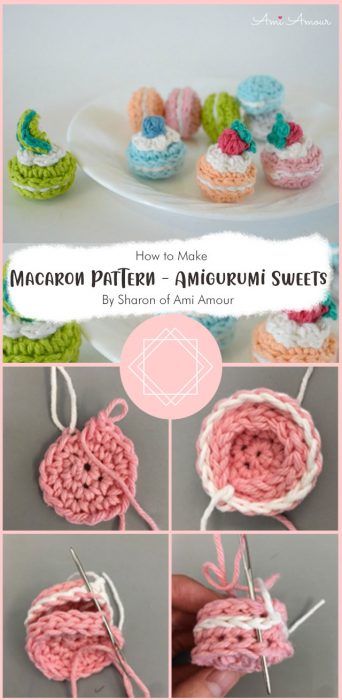 Crochet Macaron Pattern – Amigurumi Sweets By Sharon of Ami Amour