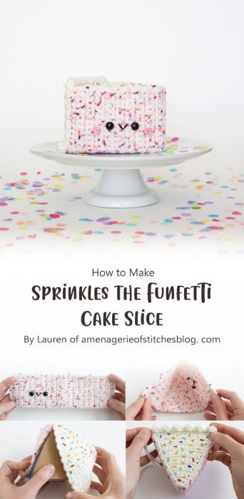 Sprinkles the Funfetti Cake Slice By Lauren of amenagerieofstitchesblog. com