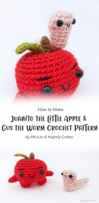 Juanito the Little Apple & Gus the Worm - Crochet Pattern By PAULA of Nightly Crafter