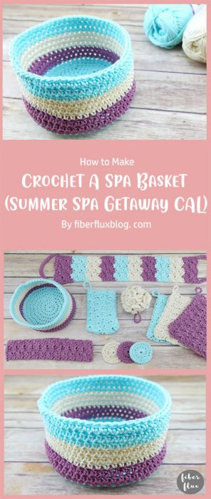 How To Crochet A Spa Basket (Summer Spa Getaway CAL) By fiberfluxblog. com