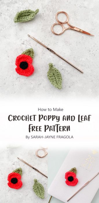Crochet Poppy and Leaf - Free Pattern By SARAH-JAYNE FRAGOLA