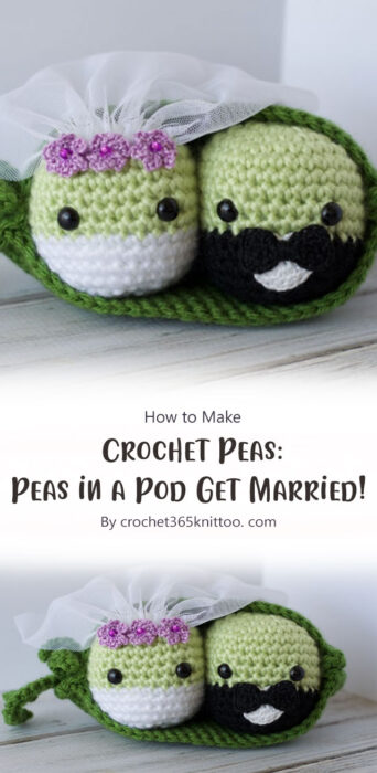Crochet Peas: Peas in a Pod Get Married! By crochet365knittoo. com