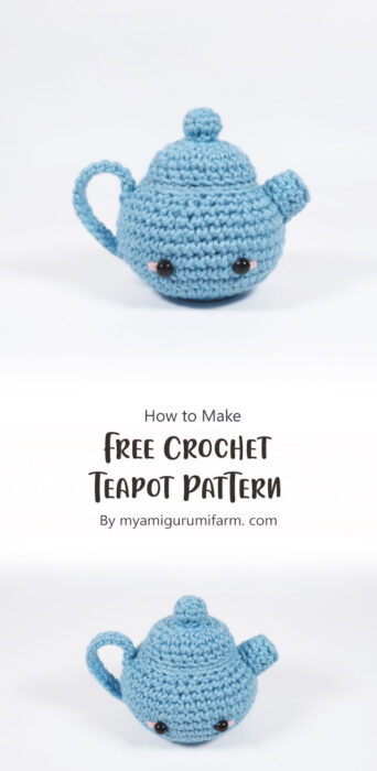 Free Crochet Teapot Pattern By myamigurumifarm. com