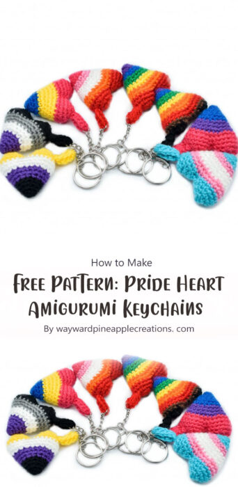 Free Pattern: Pride Heart Amigurumi Keychains By waywardpineapplecreations. com