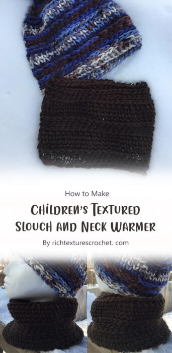 Children’s Textured Slouch and Neck Warmer - A free Crochet Pattern By richtexturescrochet. com