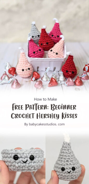 ree Pattern: Beginner Crochet Hershey Kisses By babycakesstudios. com