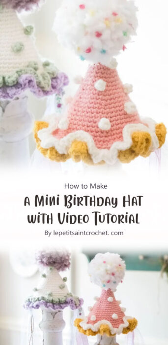 How to Crochet a Mini Birthday Hat [+ Video Tutorial] By lepetitsaintcrochet. com