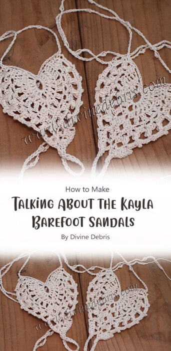 Talking About the Kayla Barefoot Sandals By Divine Debris