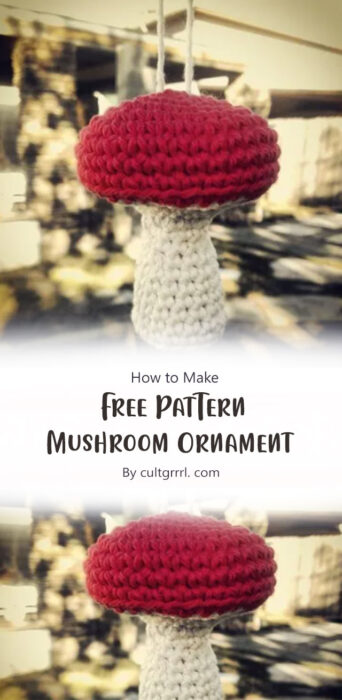 Free Pattern - Mushroom Ornament By cultgrrrl. com