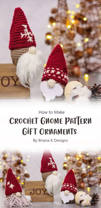 Crochet Gnome Pattern Gift Ornaments By Briana K Designs