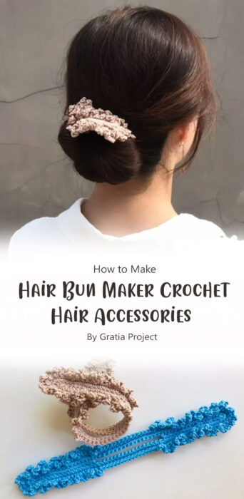 Hair Bun Maker Crochet Hair Accessories By Gratia Project