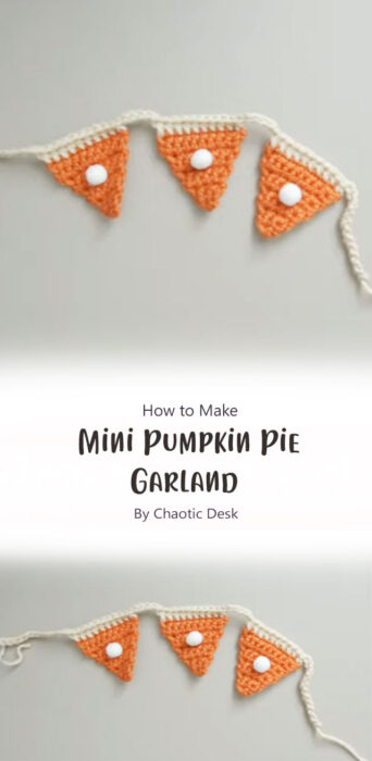 Mini Pumpkin Pie Garland By Chaotic Desk