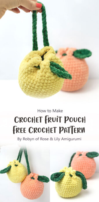 Crochet Fruit Pouch - Free Crochet Pattern By Robyn of Rose & Lily Amigurumi