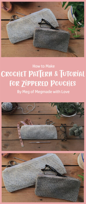 Free Crochet Pattern and Tutorial for Zippered Pouches By Meg of Megmade with Love
