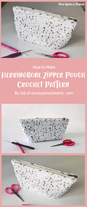 Herringbone Zipper Pouch Crochet Pattern By Juli of onceuponacheerio. com