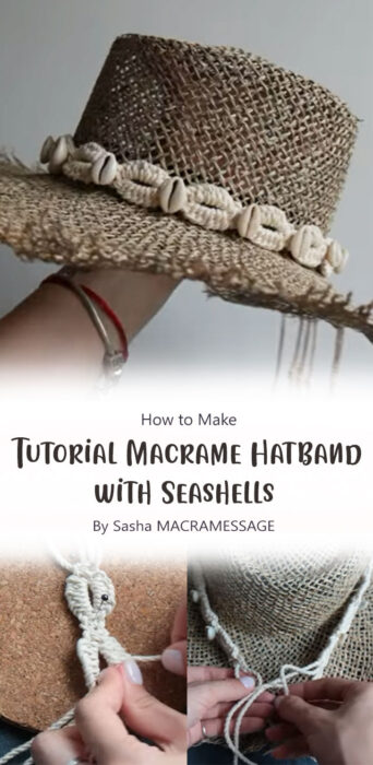 Tutorial Macrame Hatband with Seashells By Sasha MACRAMESSAGE