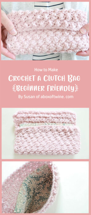 How to Crochet a Clutch Bag {beginner friendly} By Susan of aboxoftwine. com