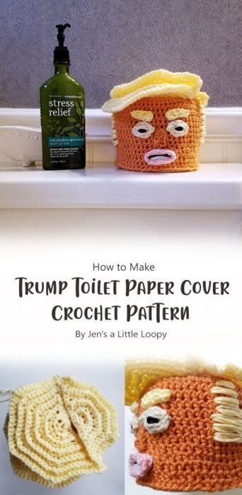 Trump Toilet Paper Cover Crochet Pattern By Jen's a Little Loopy