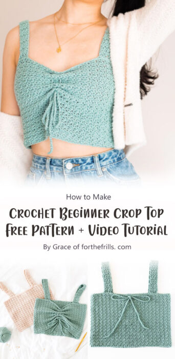 Crochet Beginner Crop Top - Free Pattern + Video Tutorial By Grace of forthefrills. com