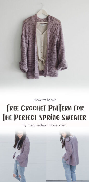 Free Crochet Pattern for The Perfect Spring Sweater By megmadewithlove. com