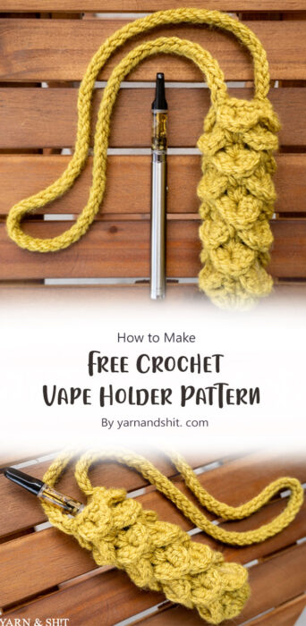 Free Crochet Vape Holder Pattern By yarnandshit. com