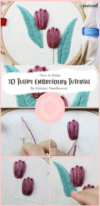 3D Tulips Embroidery Tutorial By Matoari Needlework