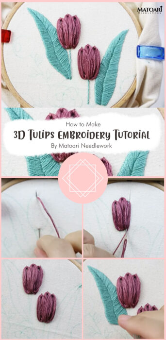 3D Tulips Embroidery Tutorial By Matoari Needlework