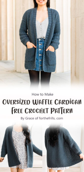 Oversized Waffle Cardigan - Free Crochet Pattern By Grace of forthefrills. com