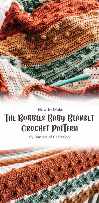 The Bobbles Baby Blanket - Crochet Pattern By Daniela of CJ Design