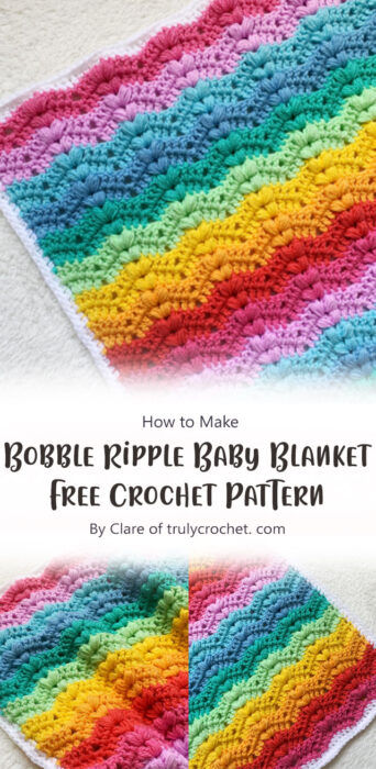 Bobble Ripple Baby Blanket - Free Crochet Pattern By Clare of trulycrochet. com