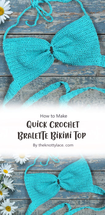 Quick Crochet Bralette Bikini Top - Free Crochet Pattern By theknottylace. com