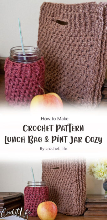 Crochet Pattern - Lunch Bag and Pint Jar Cozy By crochet. life