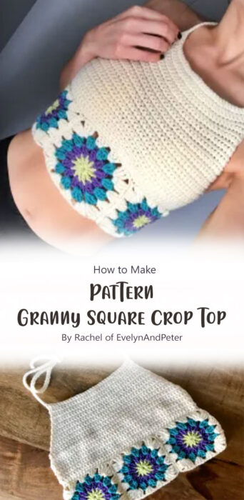 Pattern: Granny Square Crop Top By Rachel of EvelynAndPeter