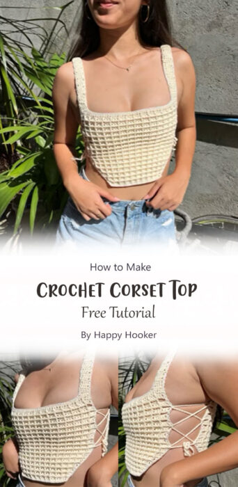 Crochet Corset Top Tutorial By Happy Hooker