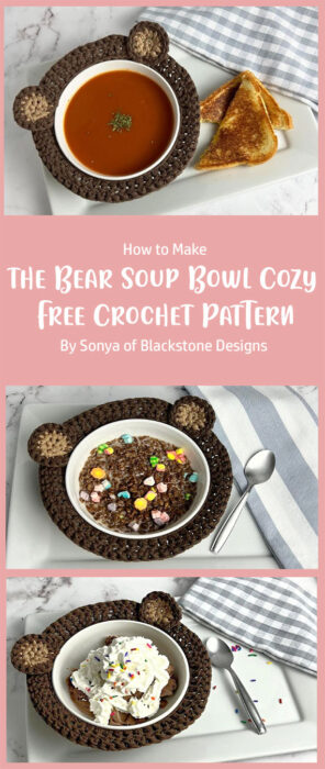 How to Make the Bear Soup Bowl Cozy - Free Crochet Pattern By Sonya of Blackstone Designs