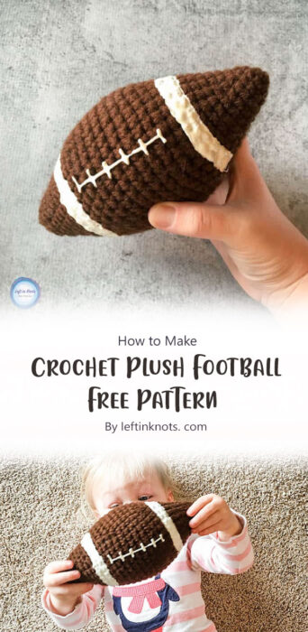 Crochet Plush Football - Free Pattern for the Super Bowl By leftinknots. com