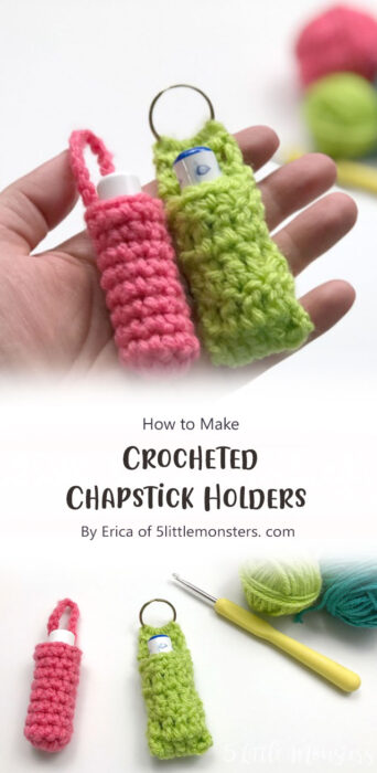 Crocheted Chapstick Holders By Erica of 5littlemonsters. com