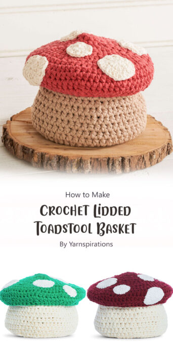 Crochet Lidded Toadstool Basket By Yarnspirations