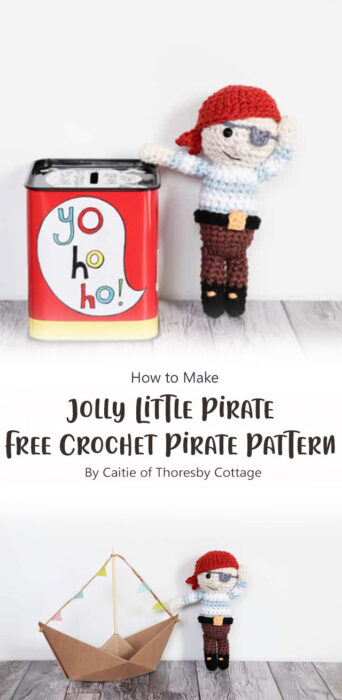 Jolly Little Pirate - Free Crochet Pirate Pattern By Caitie of Thoresby Cottage