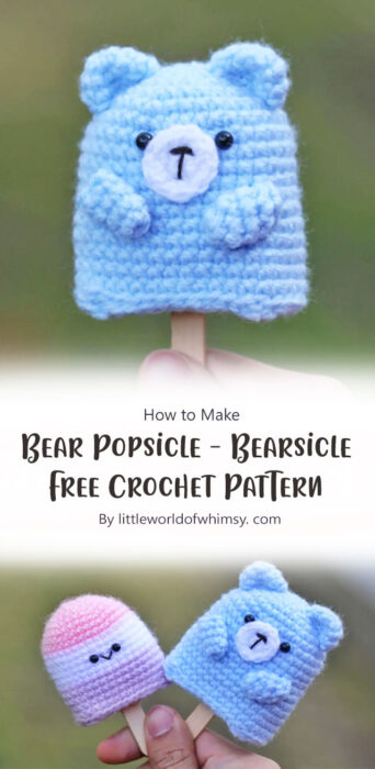 Bear Popsicle - Bearsicle Free Crochet Pattern By littleworldofwhimsy. com