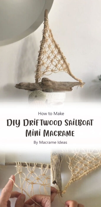 DIY Driftwood Sailboat - Mini Macrame By Macrame Ideas